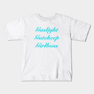 Gaslight Gatekeep Girlboss Kids T-Shirt